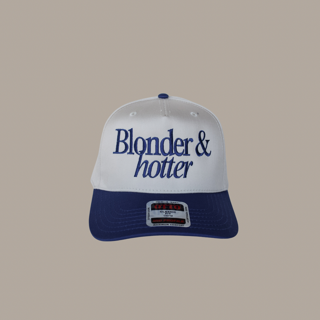 "Blonder & Hotter" Hat
