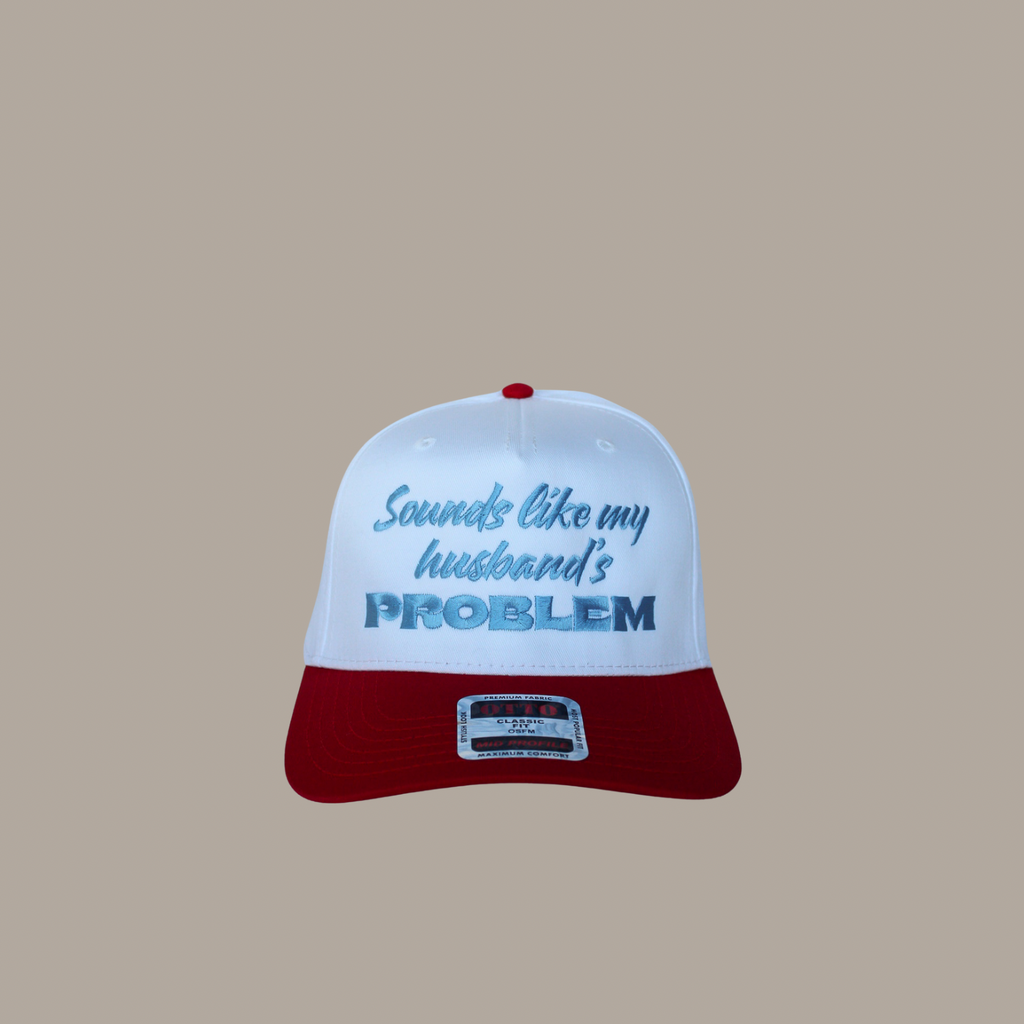 "Sounds Like My Husbands Problem" Hat